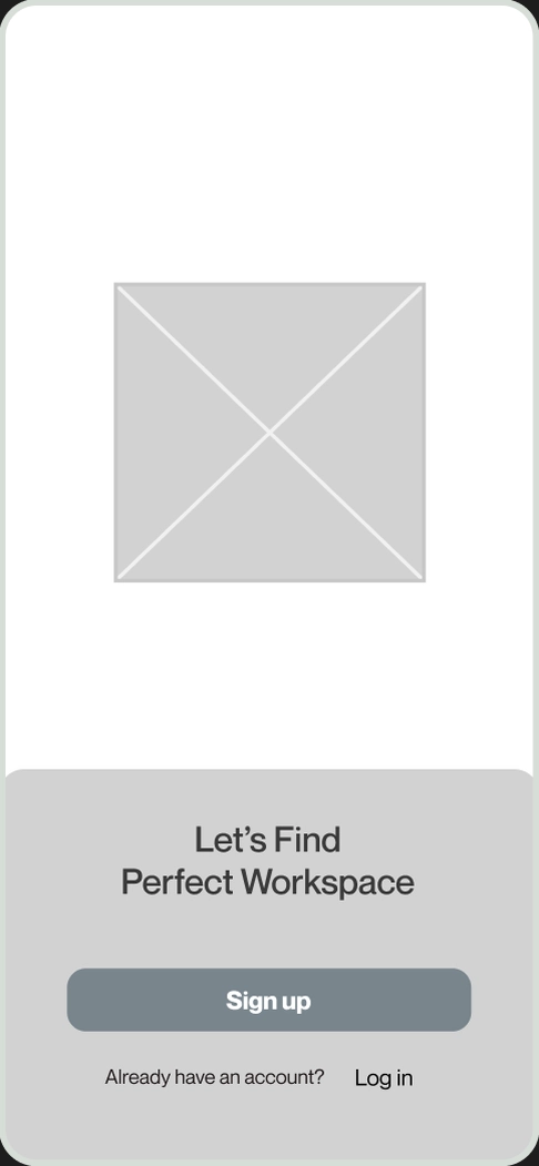 Wireframe: welcome screen, &ldquo;Let&rsquo;s Find Perfect Workspace&rdquo; with sign up and log in